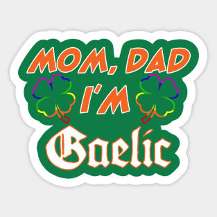 MOM DAD IM GAELIC Sticker